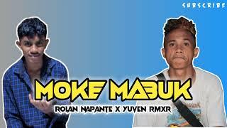 Terbaru_MOKE MABUK_(YUVEN RMXR X ROLLAN NAPANTE)_2022