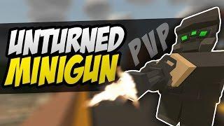 MINIGUN MAYHEM - Unturned PVP