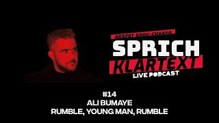 Arafat Abou-Chaker | SprichKLARTEXT #14 - ALI BUMAYE | Rumble Young Men Rumble