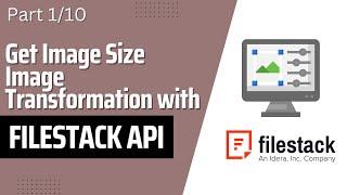 Part 1/10: Get Image Size | Image Transformation with FileStack API