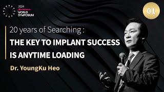 [2024 World Symposium] 01: 20 Years of Searching : the Key to Implant Success is AnyTime Loading