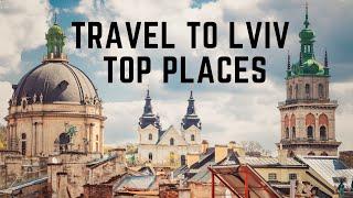 Travel to LVIV - TOP Places