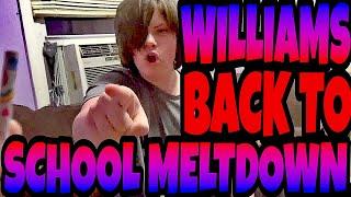 WILLIAMS BACK TO SCHOOL MELTDOWN!!!