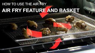 How To Use The Air Fry Feature with Air Fry Basket