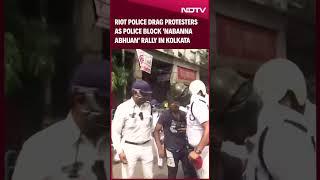 Kolkata Police | Riot Police Drag Protesters As Police Block 'Nabanna Abhijan' Rally In Kolkata