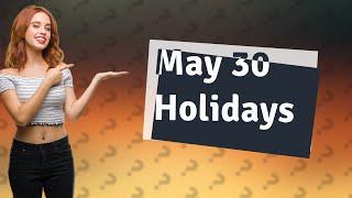 Is May 30 a German holiday?