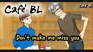 "Don't Make Me Miss You"  Cafe'BL