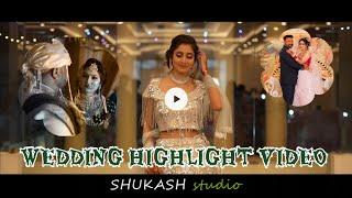 BEST WEDDING HIGHLIGHT VIDEO PARDEEP weds SHEETAL || BY SHUKASH STUDIO || VIDEO 2023