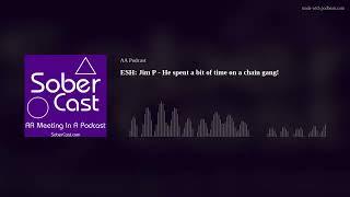 ESH: Jim P - He spent a bit of time on a chain gang!