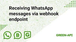 Receiving WhatsApp messages via webhook endpoint