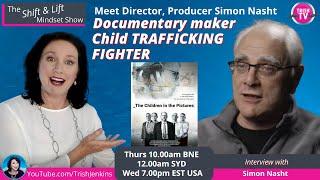 Child Trafficking documentary interview with director Simon Nasht