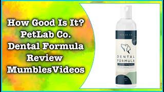 How Good Is It? Petlab Co. Dental Formula Review - MumblesVideos