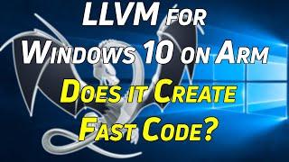 LLVM 12 for Windows on Arm - Does it Create Fast Code?