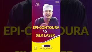 EPI-CONTOURA VS SiLK LASER