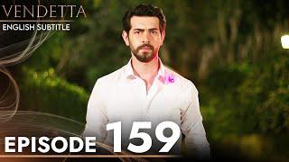 Vendetta - Episode 159 English Subtitled | Kan Cicekleri