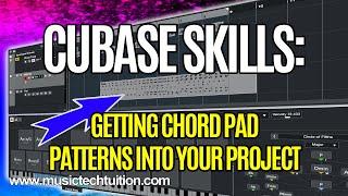 Cubase Skills:  Getting Chord Pad Patterns into your Project