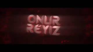 Onur Reyiz Intro ~HD~ #15