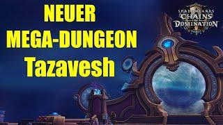 MEGA-DUNGEON: Tazavesh, der verhüllte Markt | WoW 9.1