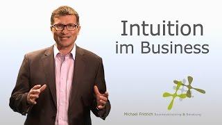 Formen der Intuition als Entscheidungshilfen im Job I Business Coach Michael Fridrich