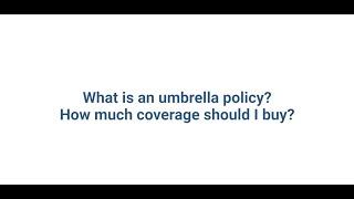 What is an umbrella policy? How much coverage do I need?