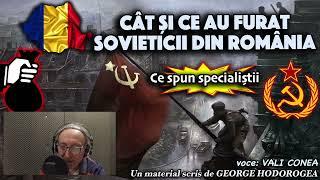 Cat si ce au furat sovieticii din Romania * Ce spun specialistii?