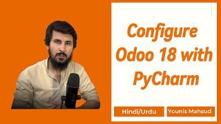 Configure Odoo 18 with PyCharm in Hindi/Urdu | Odoo Development Tutorial