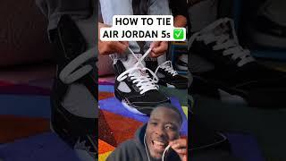 HOW TO TIE AIR JORDAN 5s 