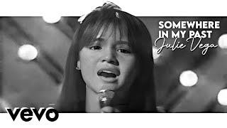 Julie Vega - Somewhere In My Past (Music Video)