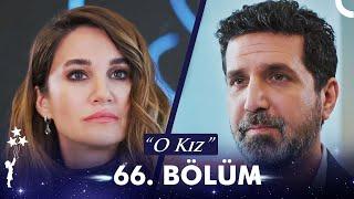 O Kız | 66. Bölüm (HD)