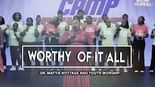 WORTHY OF IT ALL-DR. MATTIE NOTTAGE & YOUTH WORSHIPS