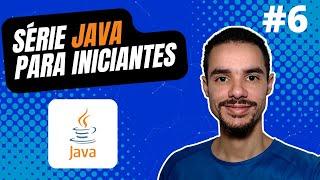  #6 Variáveis e tipos de dados - Série Java para iniciantes