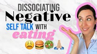 Dissociating Negative Self Talk with Eating | Dr. Fay Kazzi