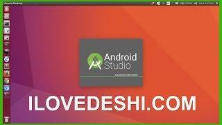 [ILOVEDESHI.COM] How To Install Andrid Studio in Linux or Ubuntu?