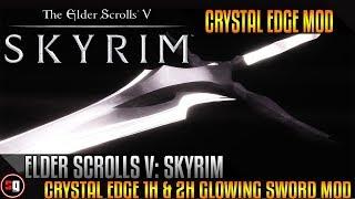 Skyrim - Crystal Edge - 1h and 2h Glowing Sword Mod