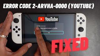 Nintendo Error Code : 2-ARVHA-0000 Sorry could not connect to YouTube