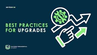 Platform Fundamentals Academy - July 18th, 2024 - Best Practices for Upgrades