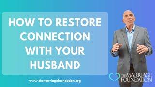 How to Restore Connection with Your Husband | Paul Friedman