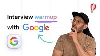 Interview with Google warmup for UX Design