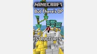 Minecraft... But OP STRUCTURES Spawn EVERYWHERE!!! | #shorts