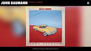 John Baumann - Gold El Camino (Official Audio)