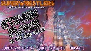 STEVEN FLOWE: SUPERWRESTLERS PHENOMENON!