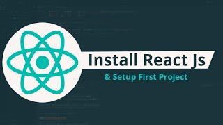 How To Install React Js & Setup Your First Project (2024)