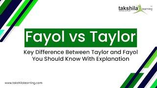 Key Comparison / Difference between Taylor and Fayol Approach for Principles of Management