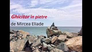 Ghicitor în pietre - Mircea Eliade