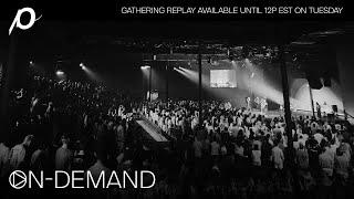  WATCH NOW: FULL GATHERING from Passion City Church!