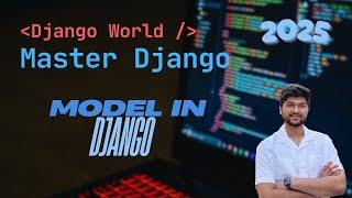 Django Models Demystified!  How to Define & Use Models the Right Way