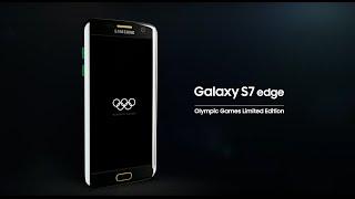 Samsung Galaxy S7 edge Olympic Games Edition: Official Launch Film