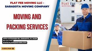 Moving and Packing Services | Flat Fee Moving LLC - Sarasota Moving Company | www.flatfeemovers.com