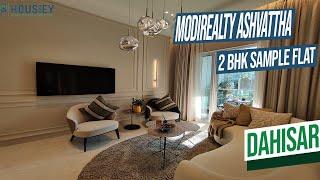 Modirealty Ashvattha | 2 BHK Sample Flat Tour [2025] | Modi Realty Dahisar East