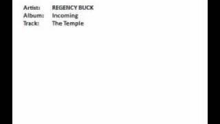 Regency Buck - Incoming - 09 The Temple